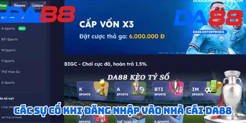 Đăng Nhập DA88 3 Sự cố khi đăng nhập DA88