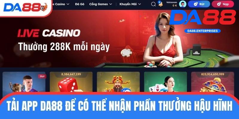 Tải App DA88 1 Vì sao nên tải app Da88